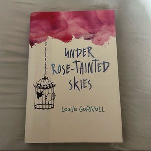 “Under Rose-Tainted Skies” by Louise Gornall, hard-cover